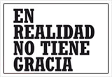 En realitat no t grcia