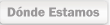 D�nde Estamos