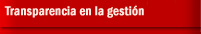 Transparencia en la gesti�n