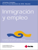 Inmigracin y Empleo. Jornadas Estatales 12, 12 y 14 de diciembre de 2002.