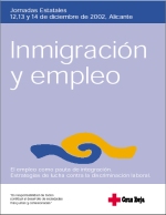 Inmigraci�n y Empleo. Jornadas Estatales 12, 12 y 14 de diciembre de 2002.