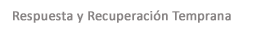 Respuesta y Recuperación temprana